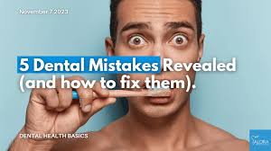 common mistakes in dental care