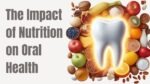 Uncovering Nutrition Myths from Oral Health Facts 